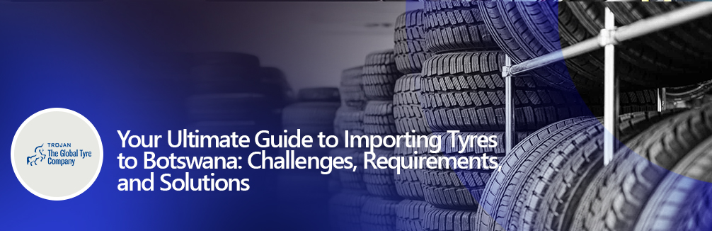 Importing-Tyres-to-Botswana